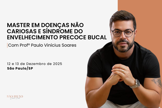 Master em doenças não cariosas e síndrome do  envelhecimento precoce bucal